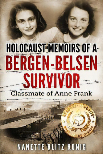 Holocaust Memoirs Of A Bergen-belsen Survivor & Classmate Of Anne Frank, De Nanette Blitz Konig. Editorial Amsterdam Publishers, Tapa Blanda En Inglés