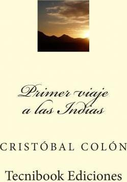Primer Viaje A Las Indias - Cristobal Colon