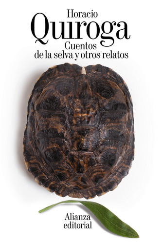 Cuentos de la selva y otros relatos, de Quiroga, Horacio. Serie El libro de bolsillo - Literatura Editorial Alianza, tapa blanda en español, 2018