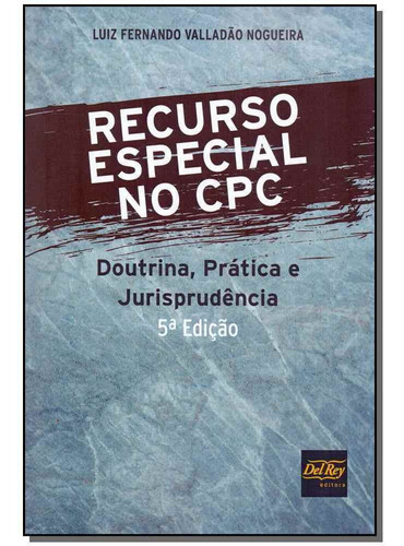 Recurso Especial No Cpc - 05ed/19, De Nogueira, Luiz Fernando Valladao. Editora Del Rey Livraria E Editora Em Português