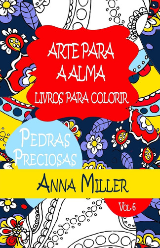 Pedras Preciosas Livro Para Colorir Anti- Stress: Arte Para