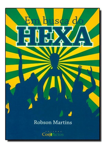 Em Busca do Hexa, de Robson Martins. Editora COMPACTOS, capa mole em português