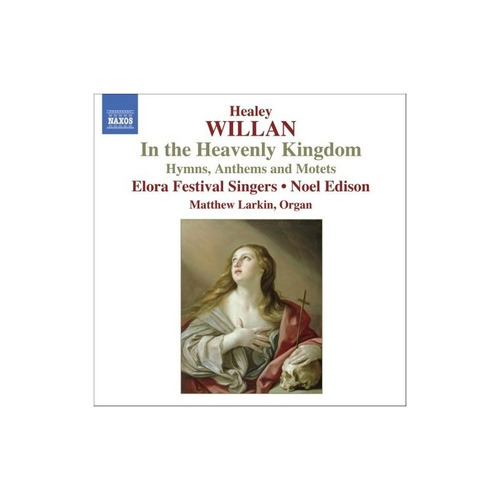 Willan/schnurr/elora Festival Singers/edison In The Heave Cd