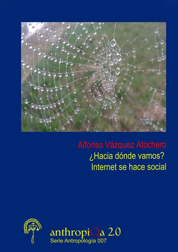 Libro: ¿hacia Dónde Vamos? Internet Se Hace Social (spanish 