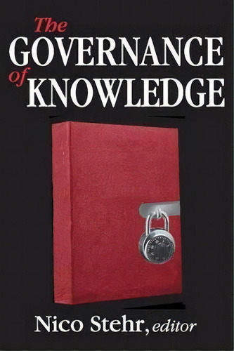 The Governance Of Knowledge, De Nico Stehr. Editorial Taylor Francis Inc, Tapa Blanda En Inglés