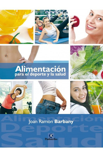 Libro Alimentación Para El Deporte Y La Salud - Barbany