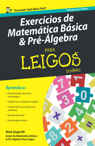 Matemática Básica e Pré-Álgebra, de Mark Zegarelli. 1, vol. Único. Editorial Alta Books, tapa mole, edición 2a en português, 2020