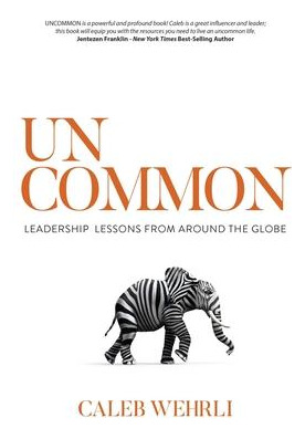 Libro Uncommon : Leadership Lessons From Around The Globe...