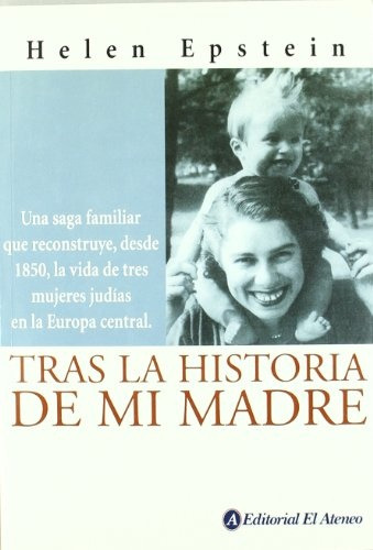 Tras La Historia De Mi Madre Una Saga Familiar Qu, De Epstein Helen. Editorial El Ateneo, Tapa Blanda En Español