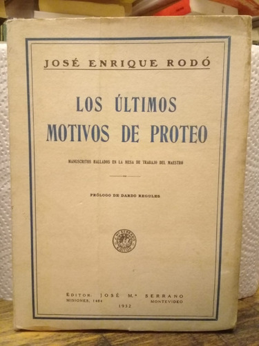 Últimos Motivos De Proteo, José Enrique Rodó 1ª Edición 1932