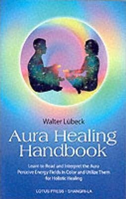 The Aura Healing Handbook - Walter Lã¼beck (paperback)