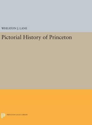 Libro Pictorial History Of Princeton - Wheaton Joshua Lane