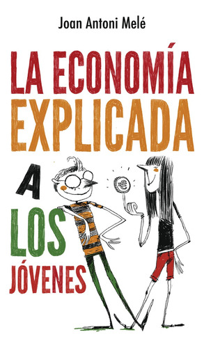 La Economía Explicada A Los Jóvenes, Joan Antoni Melé.