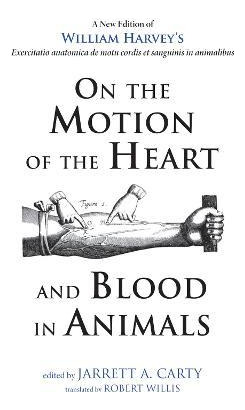 Libro On The Motion Of The Heart And Blood In Animals - W...