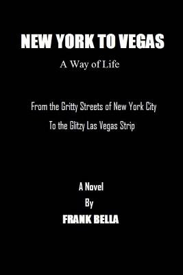 Libro New York To Vegas A Way Of Life: From The Gritty St...