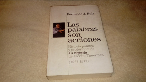 Palabras Son Acciones - Fernando Ruiz (la Opinión, Timerman)