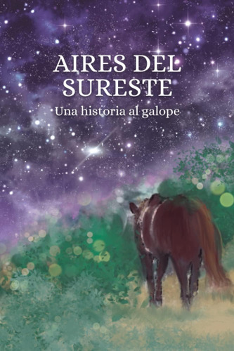 Libro: Aires Del Sureste: Una Historia Al Galope (spanish