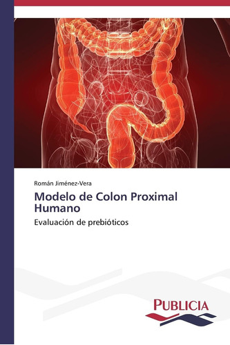 Libro: Modelo De Colon Proximal Humano: Evaluación De Prebió