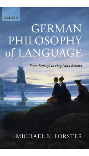 German Philosophy Of Language, De Michael N. Forster. Editorial Oxford University Press, Tapa Dura En Inglés