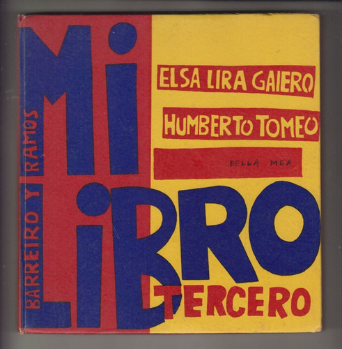 1968 Arte Humberto Tomeo Mi Libro Tercero Elsa Lira Gaiero