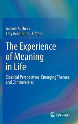 Libro The Experience Of Meaning In Life : Classical Persp...
