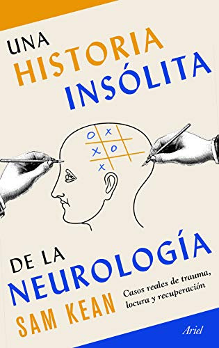 Libro Una Historia Insólita De La Neurología  De Sam Kean  O