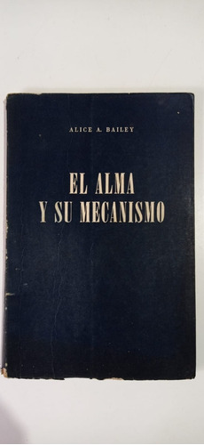 El Alma Y Su Mecanismo Alice Bailey Kier