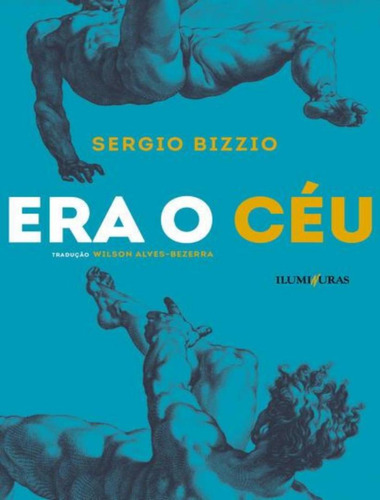 Era O Ceu: Era O Ceu, De Bizzio, Sergio. Iluminuras Editora, Capa Mole, Edição 1 Em Inglês Americano, 2022