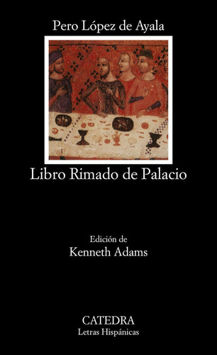 Libro Rimado De Palacio, De López De Ayala, Pedro. Editorial Ediciones Cátedra, Tapa Blanda En Español