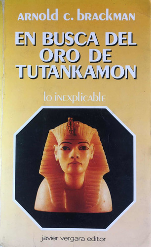 En Busca Del Oro De Tutankamon. Arnold Brackman.