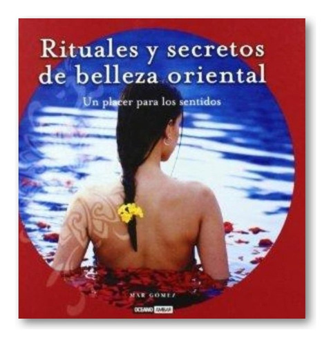 ** Rituales Y Secretos De Belleza Oriental **  Mar Gomez