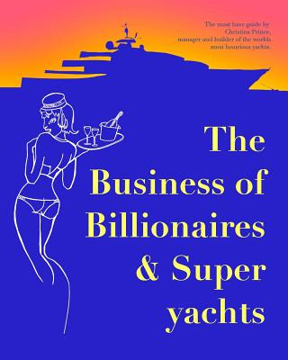 Libro The Business Of Billionaires & Superyachts: The Sur...