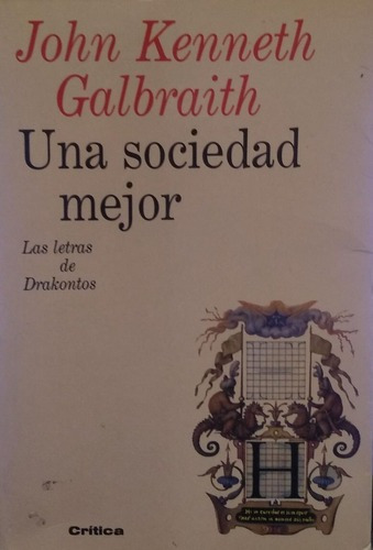 Una Sociedad Mejor - John Kenneth - Ed Critica