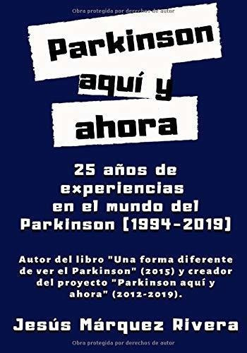 Parkinson Aqui Y Ahora 25 Años De Experiencias En., de Marquez Rivera, Jesus. Editorial Independently Published en español