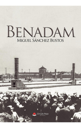 Benadam: No, de Sánchez Bustos, Miguel.., vol. 1. Editorial grupo editorial circulo rojo sl, tapa pasta blanda, edición 1 en inglés, 2018