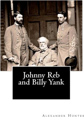 Libro Johnny Reb And Billy Yank - Alexander Hunter
