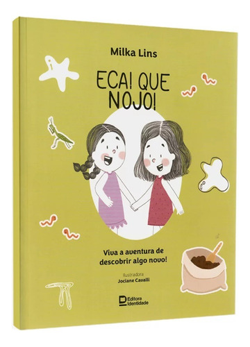 Eca! Que Nojo!: Viva a aventura de descobrir algo novo, de Milka Lins. Editora Identidade, capa mole em português, 2023