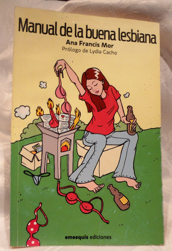 Manual De La Buena Lesbiana.  Ana Francis Mor