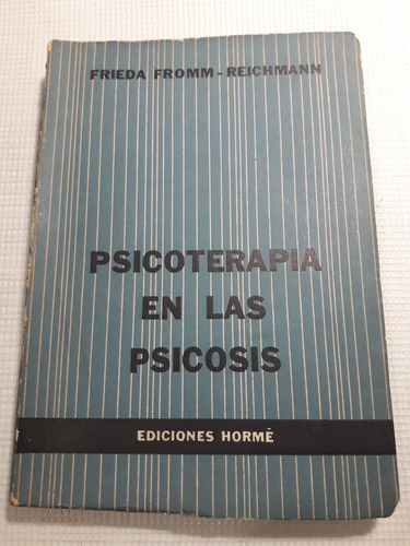 Frieda Fromm-reichmann - Psicoterapia En La Psicosis