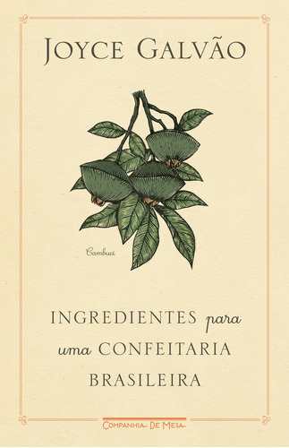 Ingredientes para uma confeitaria brasileira, de Galvão, Joyce. Editora Schwarcz SA, capa mole em português, 2021