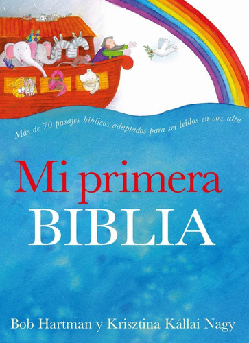 Mi Primera Biblia, De Bob Hartman / Krisztina Kállai Nagy. Editorial Origen En Español