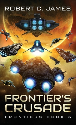 Libro Frontier's Crusade: A Space Opera Adventure - James...
