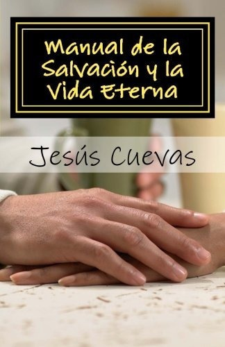 Libro : Manual De La Salvacion Y La Vida Eterna Una Serie  