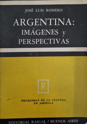 Argentina: Imágenes Y Perspectivas José Luis Romero