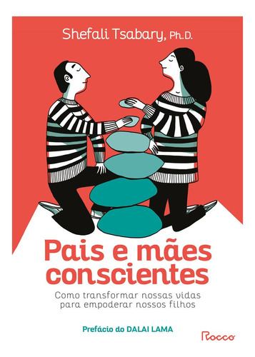 Pais e mães conscientes - selo novo, de Tsabary, Shefali. Editora Rocco Ltda, capa mole em português, 2021