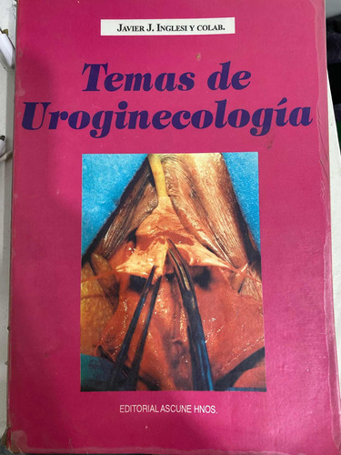 Temas De Uroginecología. Javier Inglesi. Belgrano