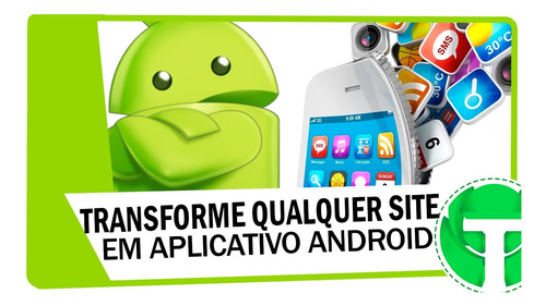 Tranforme Seu Site Em Aplicativo ( Android )