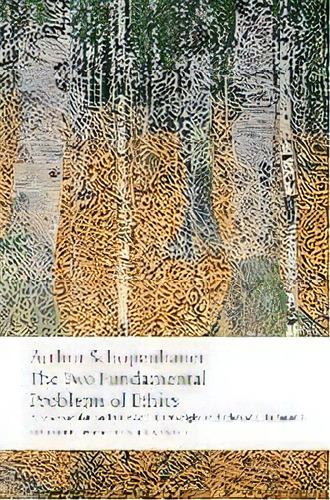 The Two Fundamental Problems Of Ethics, De Arthur Schopenhauer. Editorial Oxford University Press, Tapa Blanda En Inglés, 2010