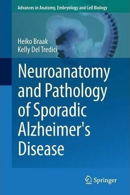 Libro Neuroanatomy And Pathology Of Sporadic Alzheimer's ...