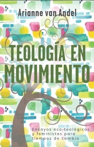 Libro Teologia En Movimiento - Arianne Van Andel